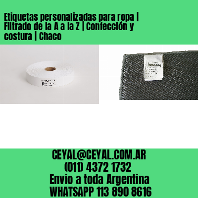 Etiquetas personalizadas para ropa | Filtrado de la A a la Z | Confección y costura | Chaco