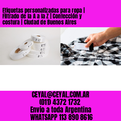 Etiquetas personalizadas para ropa | Filtrado de la A a la Z | Confección y costura | Ciudad de Buenos Aires