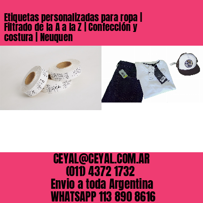 Etiquetas personalizadas para ropa | Filtrado de la A a la Z | Confección y costura | Neuquen