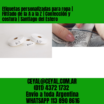 Etiquetas personalizadas para ropa | Filtrado de la A a la Z | Confección y costura | Santiago del Estero