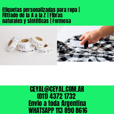 Etiquetas personalizadas para ropa | Filtrado de la A a la Z | Fibras naturales y sintéticas | Formosa