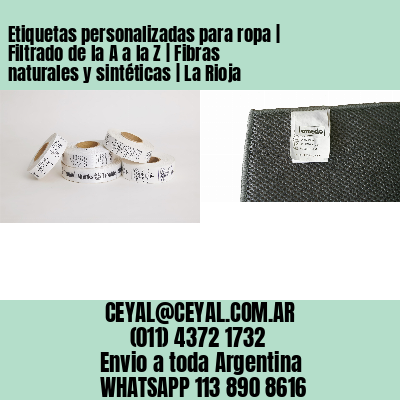 Etiquetas personalizadas para ropa | Filtrado de la A a la Z | Fibras naturales y sintéticas | La Rioja