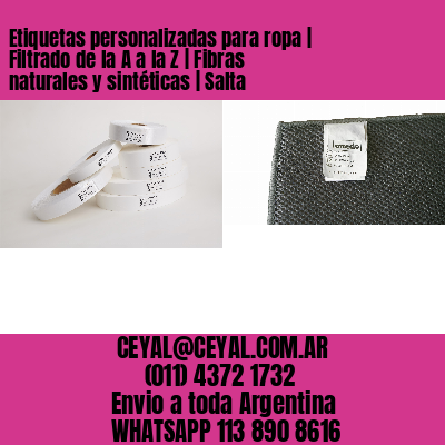 Etiquetas personalizadas para ropa | Filtrado de la A a la Z | Fibras naturales y sintéticas | Salta