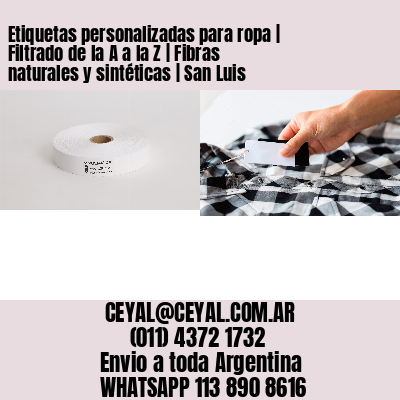 Etiquetas personalizadas para ropa | Filtrado de la A a la Z | Fibras naturales y sintéticas | San Luis