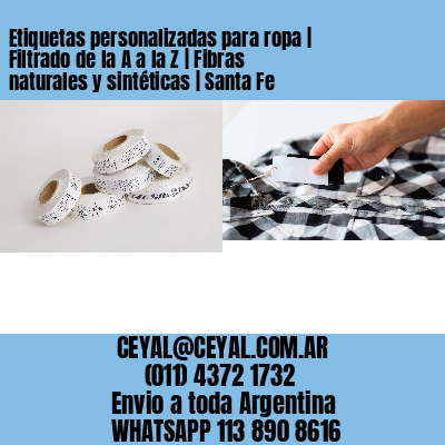 Etiquetas personalizadas para ropa | Filtrado de la A a la Z | Fibras naturales y sintéticas | Santa Fe