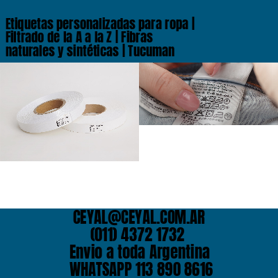 Etiquetas personalizadas para ropa | Filtrado de la A a la Z | Fibras naturales y sintéticas | Tucuman