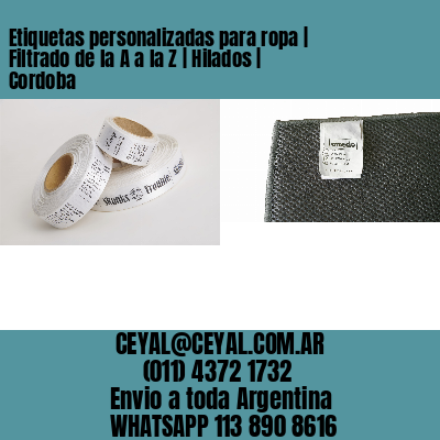 Etiquetas personalizadas para ropa | Filtrado de la A a la Z | Hilados | Cordoba