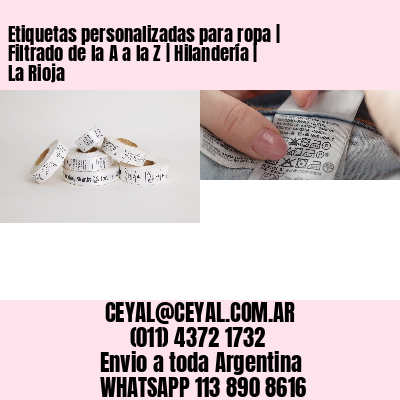 Etiquetas personalizadas para ropa | Filtrado de la A a la Z | Hilandería | La Rioja