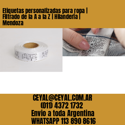 Etiquetas personalizadas para ropa | Filtrado de la A a la Z | Hilandería | Mendoza