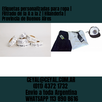 Etiquetas personalizadas para ropa | Filtrado de la A a la Z | Hilandería | Provincia de Buenos Aires