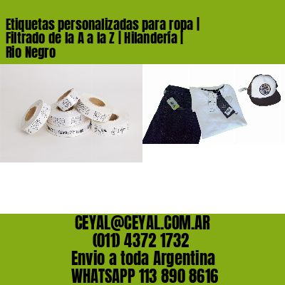 Etiquetas personalizadas para ropa | Filtrado de la A a la Z | Hilandería | Rio Negro