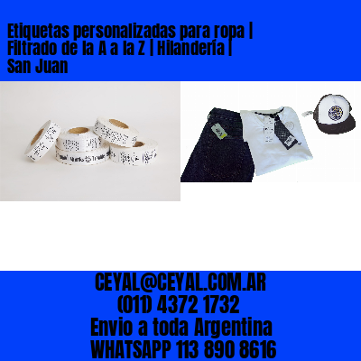 Etiquetas personalizadas para ropa | Filtrado de la A a la Z | Hilandería | San Juan