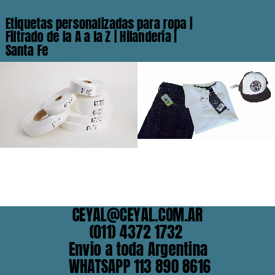 Etiquetas personalizadas para ropa | Filtrado de la A a la Z | Hilandería | Santa Fe