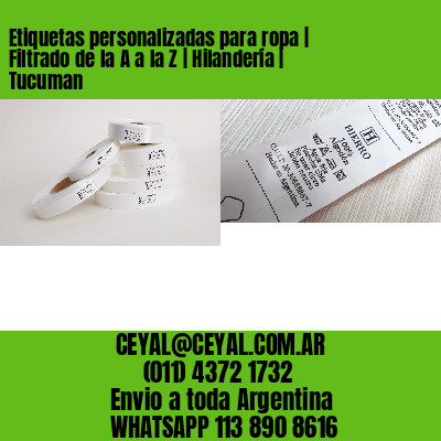 Etiquetas personalizadas para ropa | Filtrado de la A a la Z | Hilandería | Tucuman