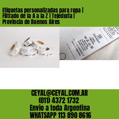 Etiquetas personalizadas para ropa | Filtrado de la A a la Z | Tejeduría | Provincia de Buenos Aires
