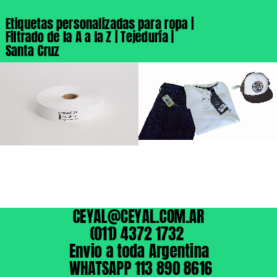 Etiquetas personalizadas para ropa | Filtrado de la A a la Z | Tejeduría | Santa Cruz