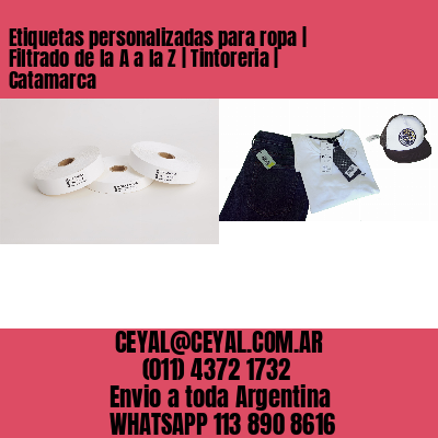 Etiquetas personalizadas para ropa | Filtrado de la A a la Z | Tintoreria | Catamarca