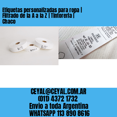 Etiquetas personalizadas para ropa | Filtrado de la A a la Z | Tintoreria | Chaco