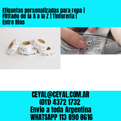 Etiquetas personalizadas para ropa | Filtrado de la A a la Z | Tintoreria | Entre Rios