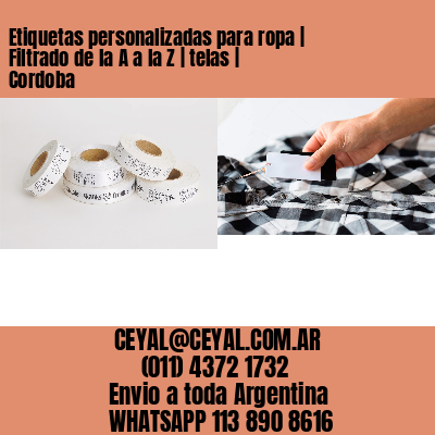 Etiquetas personalizadas para ropa | Filtrado de la A a la Z | telas | Cordoba