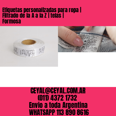 Etiquetas personalizadas para ropa | Filtrado de la A a la Z | telas | Formosa