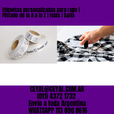 Etiquetas personalizadas para ropa | Filtrado de la A a la Z | telas | Salta