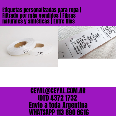 Etiquetas personalizadas para ropa | Filtrado por más vendidos | Fibras naturales y sintéticas | Entre Rios