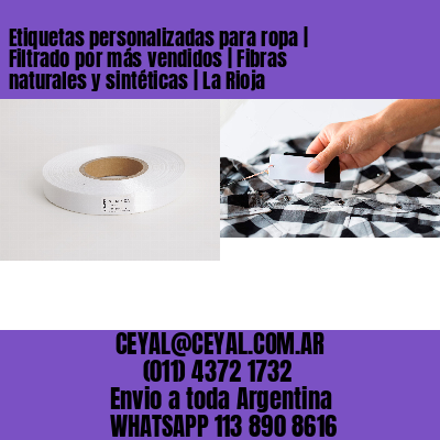 Etiquetas personalizadas para ropa | Filtrado por más vendidos | Fibras naturales y sintéticas | La Rioja