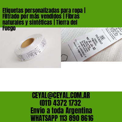 Etiquetas personalizadas para ropa | Filtrado por más vendidos | Fibras naturales y sintéticas | Tierra del Fuego