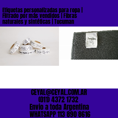 Etiquetas personalizadas para ropa | Filtrado por más vendidos | Fibras naturales y sintéticas | Tucuman