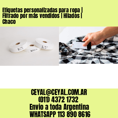 Etiquetas personalizadas para ropa | Filtrado por más vendidos | Hilados | Chaco