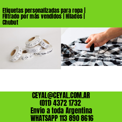 Etiquetas personalizadas para ropa | Filtrado por más vendidos | Hilados | Chubut