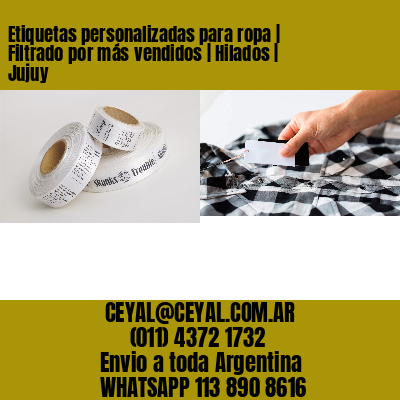 Etiquetas personalizadas para ropa | Filtrado por más vendidos | Hilados | Jujuy