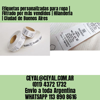Etiquetas personalizadas para ropa | Filtrado por más vendidos | Hilandería | Ciudad de Buenos Aires