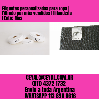Etiquetas personalizadas para ropa | Filtrado por más vendidos | Hilandería | Entre Rios