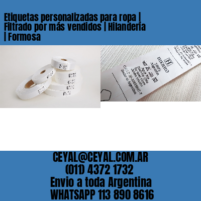 Etiquetas personalizadas para ropa | Filtrado por más vendidos | Hilandería | Formosa