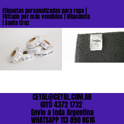Etiquetas personalizadas para ropa | Filtrado por más vendidos | Hilandería | Santa Cruz