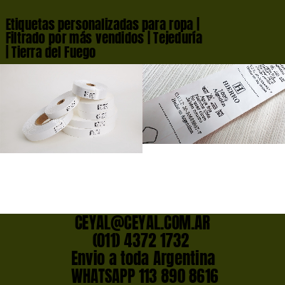 Etiquetas personalizadas para ropa | Filtrado por más vendidos | Tejeduría | Tierra del Fuego