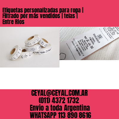 Etiquetas personalizadas para ropa | Filtrado por más vendidos | telas | Entre Rios