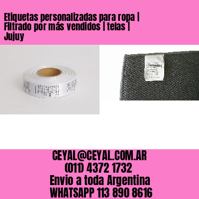 Etiquetas personalizadas para ropa | Filtrado por más vendidos | telas | Jujuy