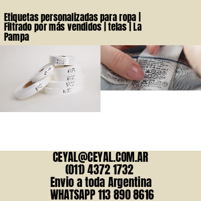 Etiquetas personalizadas para ropa | Filtrado por más vendidos | telas | La Pampa