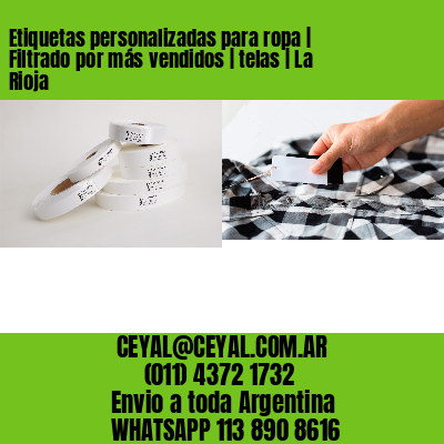 Etiquetas personalizadas para ropa | Filtrado por más vendidos | telas | La Rioja