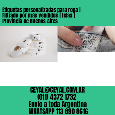 Etiquetas personalizadas para ropa | Filtrado por más vendidos | telas | Provincia de Buenos Aires
