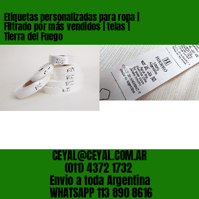 Etiquetas personalizadas para ropa | Filtrado por más vendidos | telas | Tierra del Fuego