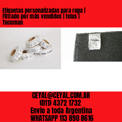 Etiquetas personalizadas para ropa | Filtrado por más vendidos | telas | Tucuman