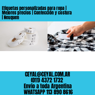 Etiquetas personalizadas para ropa | Mejores precios | Confección y costura | Neuquen