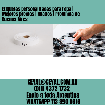 Etiquetas personalizadas para ropa | Mejores precios | Hilados | Provincia de Buenos Aires