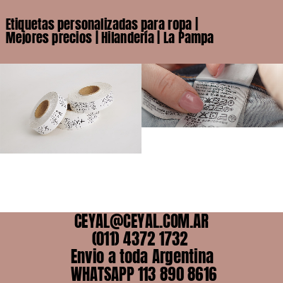 Etiquetas personalizadas para ropa | Mejores precios | Hilandería | La Pampa