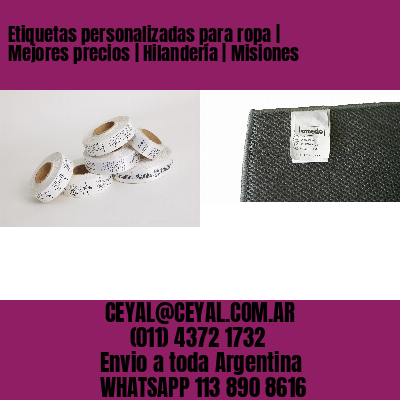 Etiquetas personalizadas para ropa | Mejores precios | Hilandería | Misiones