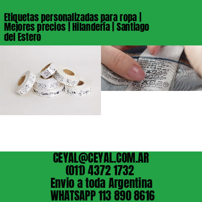 Etiquetas personalizadas para ropa | Mejores precios | Hilandería | Santiago del Estero